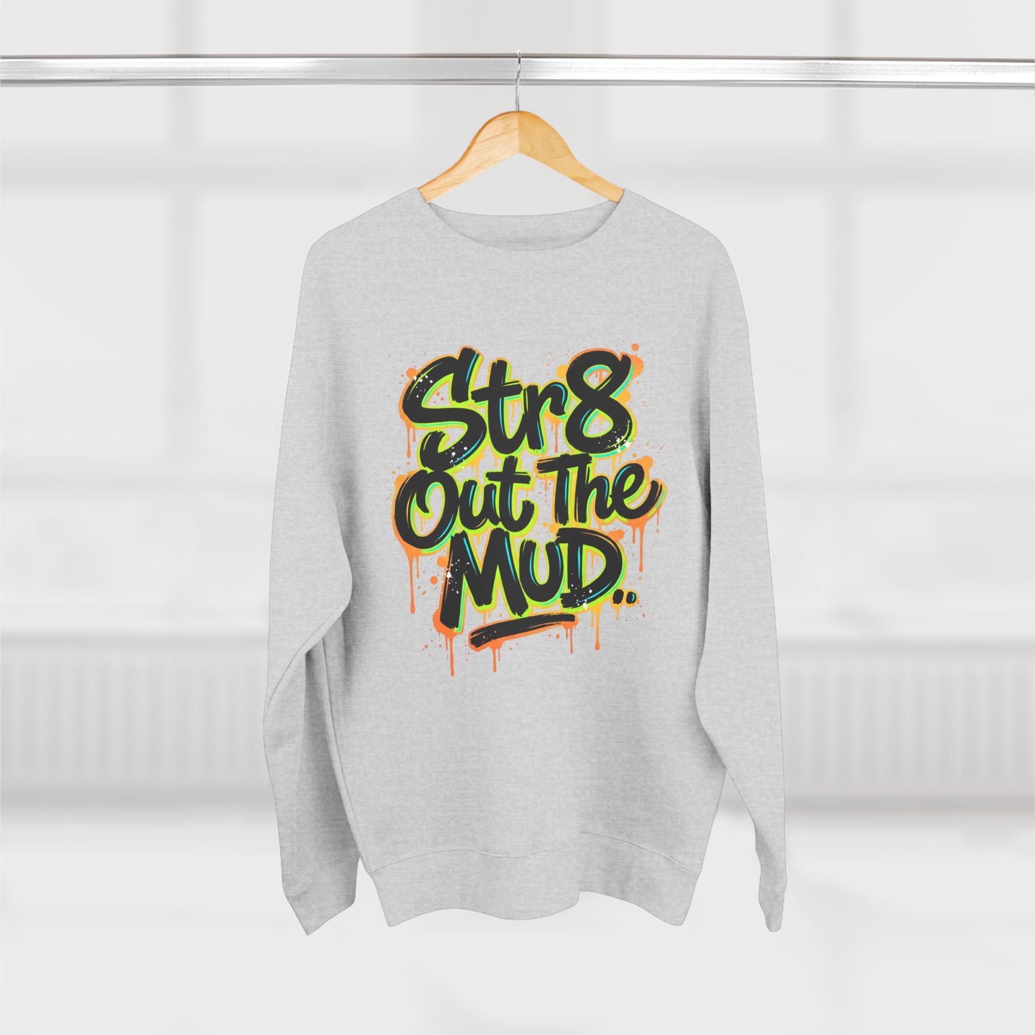 Out the Mud Crewneck Sweatshirt — Motivational Streetwear