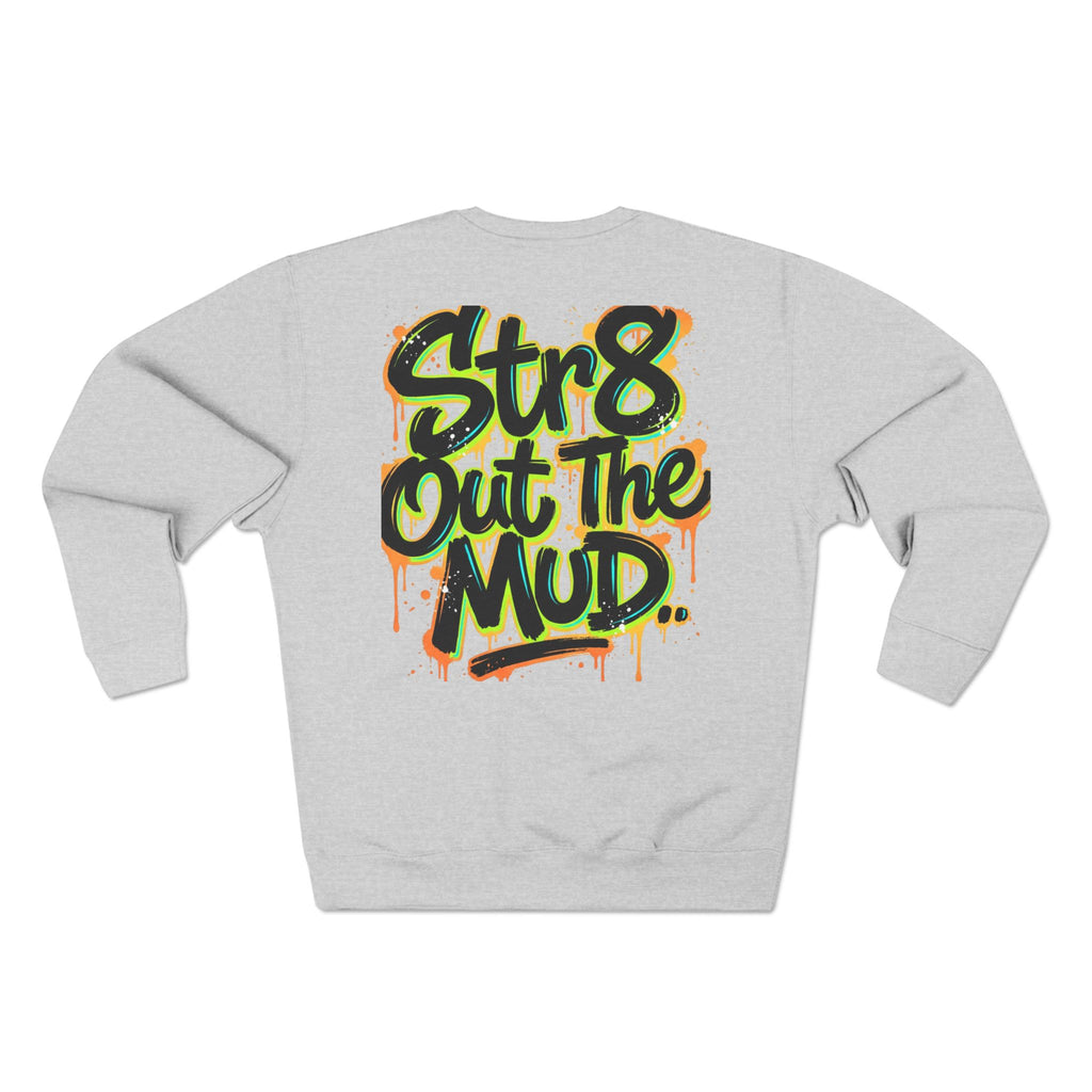 Out the Mud Crewneck Sweatshirt — Motivational Streetwear