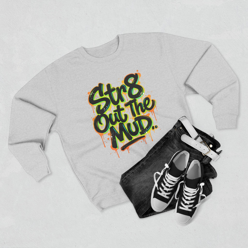 Out the Mud Crewneck Sweatshirt — Motivational Streetwear