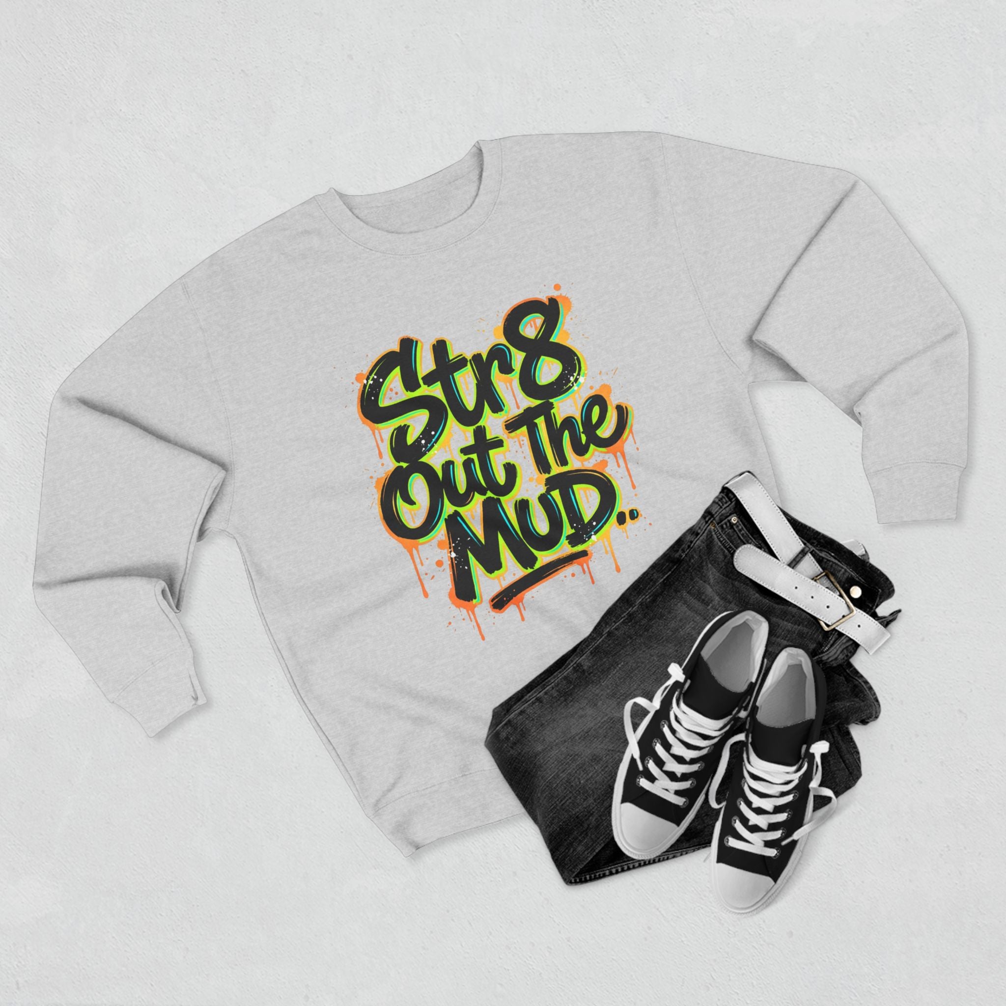 Out the Mud Crewneck Sweatshirt — Motivational Streetwear